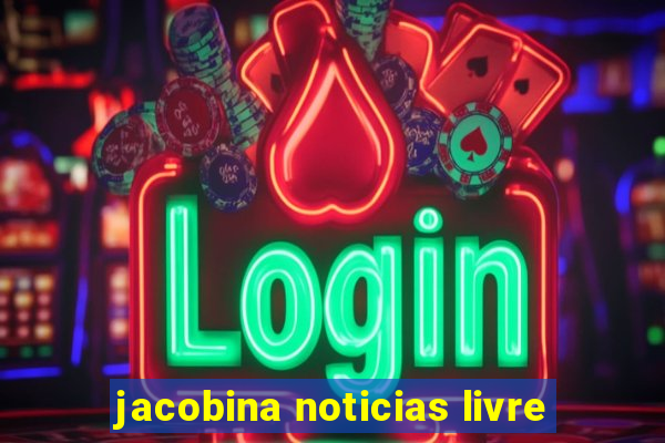 jacobina noticias livre